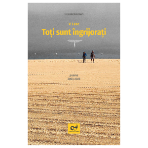Toți sunt îngrijorați-V.Leac
