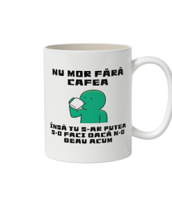 nu mor fără cafea