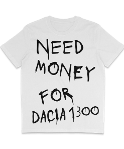 NEED MONEY FOR DACIA 1300 REAL MEDIUM FIT T-Shirt
