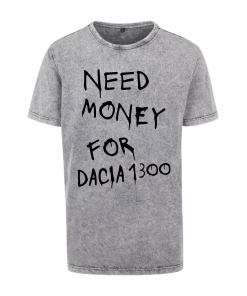 NEED MONEY FOR DACIA 1300 ACID WASH GRI T-Shirt Unisex
