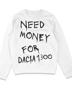 Alternative view of NEED MONEY FOR DACIA 1300 MEDIUM FIT Unisex BLUZA